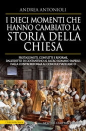 I dieci momenti che hanno cambiato la storia della chiesa