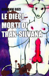 Le dieci morti di Trans-Silvana