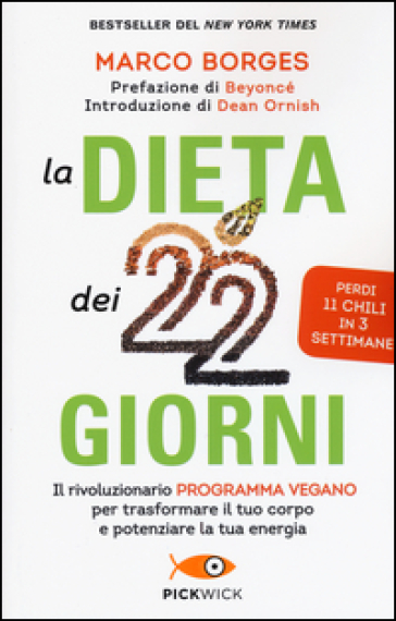 La dieta dei 22 giorni. Il programma vegano per trasformare il tuo corpo e potenziare la tua energia - Marco Borges