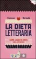 La dieta letteraria. Come leggere bene senza appesantirsi