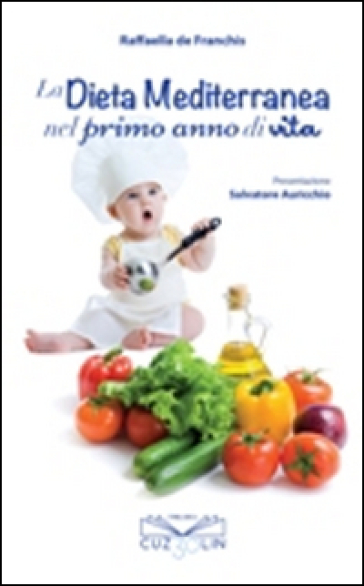 La dieta mediterranea nel primo anno di vita - Raffaella De Franchis