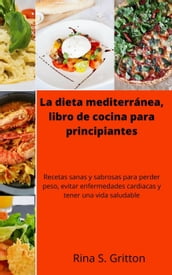La dieta mediterránea, libro de cocina para principiantes