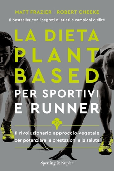 La dieta plant-based per sportivi e runner - Matt Frazier - Robert Cheeke
