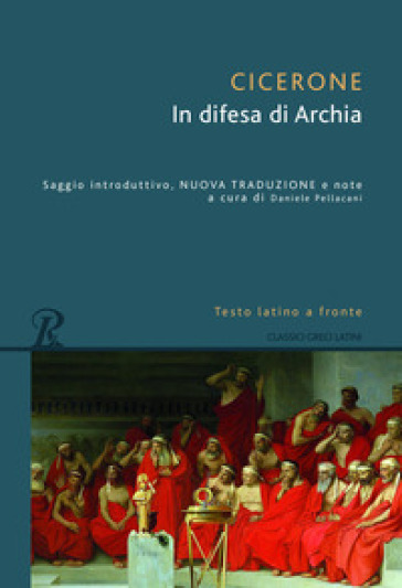 In difesa di Archia. Testo latino a fronte - Marco Tullio Cicerone
