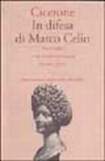 In difesa di Marco Celio (Pro Caelio) - Marco Tullio Cicerone