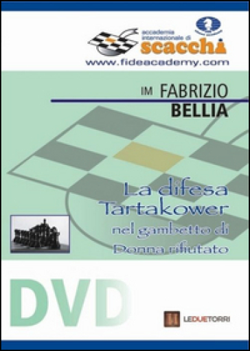 La difesa Tartakower nel gambetto di donna rifiutato. DVD - Fabrizio Bellia