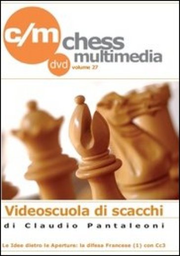 La difesa francese con Ccs3. Le idee dietro le aperture. 1. - Claudio Pantaleoni