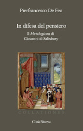 In difesa del pensiero. Il Metalogicon di Giovanni di Salisbury