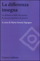 La differenza insegna. La didattica delle discipline in una prospettiva di genere