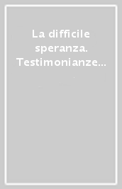 La difficile speranza. Testimonianze dall Uganda