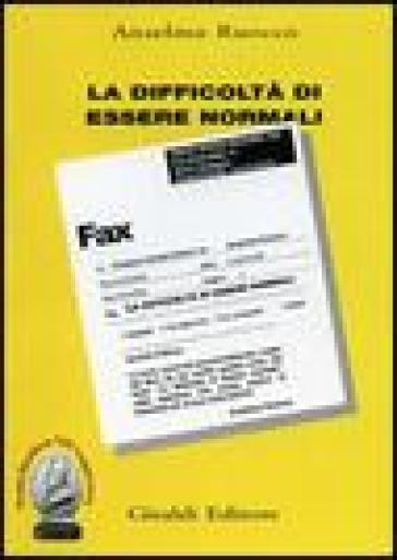 La difficoltà di essere normali - Anselmo Ruocco