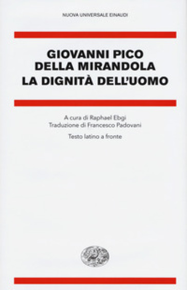 La dignità dell'uomo. Testo latino a fronte - Giovanni Pico della Mirandola