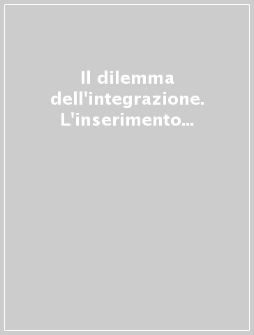 Il dilemma dell'integrazione. L'inserimento dell'economia italiana nel sistema occidentale (1945-1957)