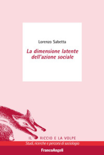 La dimensione latente dell'azione sociale - Lorenzo Sabetta