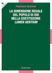 La dimensione regale del Popolo di Dio nella Costituzione Lumen Gentium