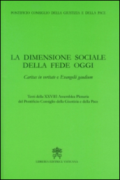 La dimensione sociale della fede oggi. Caritas in veritate e Evangelii gaudium