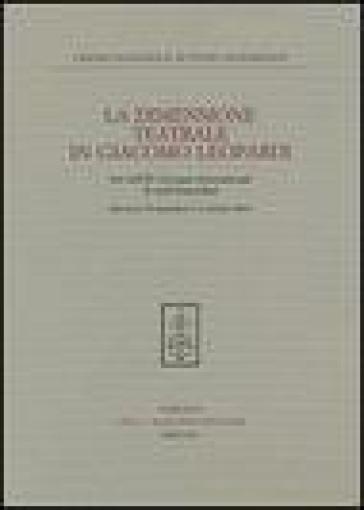 La dimensione teatrale di Giacomo Leopardi. Atti dell'11° Convegno internazionale di studi leopardiani (Recanati, 30 settembre-1-2 ottobre 2004) - F. Foglia | 