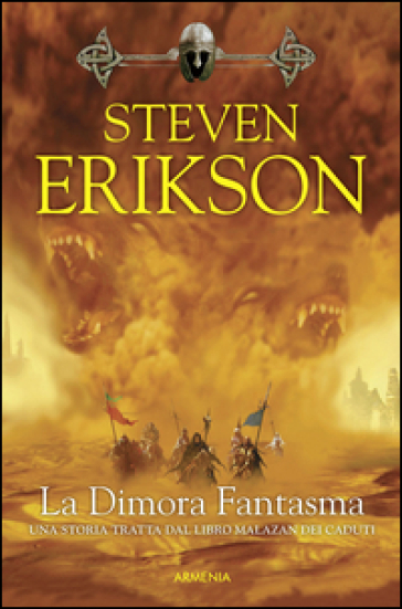 La dimora fantasma. Una storia tratta dal libro Malazan dei Caduti. 2. - Steven Erikson