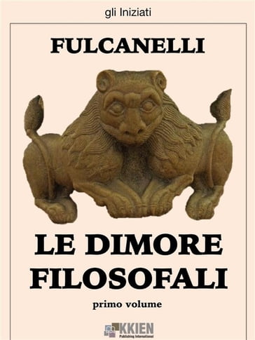 Le dimore filosofali - primo volume - Fulcanelli