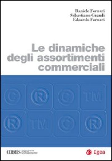 Le dinamiche degli assortimenti commerciali - Sebastiano Grandi - Daniele Fornari - Edoardo Fornari