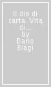 Il dio di carta. Vita di Erich Linder