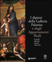 I dipinti della Galleria Palatina e degli Appartamenti Reali. Le Scuole dell