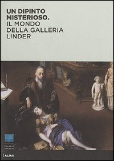 Un dipinto misterioso. Il mondo della Galleria Linder. Ediz. illustrata - James Bradburne - Michael John Gorman