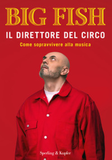 Il direttore del circo. Come sopravvivere alla musica. Copia autografata - BIG FISH