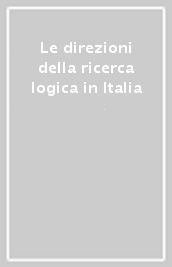 Le direzioni della ricerca logica in Italia