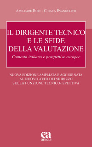 Il dirigente tecnico e le sfide della valutazione. Contesto italiano e prospettive europee...