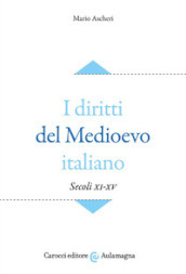 I diritti del Medioevo italiano (secoli XI-XV)