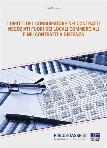 I diritti del consumatore nei contratti negoziati fuori dei locali commerciali e nei contratti a distanza - Matteo Rosa