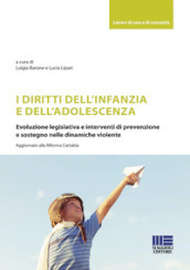 I diritti dell infanzia e dell adolescenza. Evoluzione legislativa e interventi di prevenzione e sostegno nelle dinamiche violente