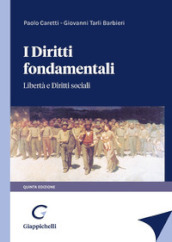 I diritti fondamentali. Libertà e diritti sociali