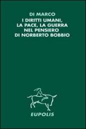 I diritti umani, la pace, la guerra nel pensiero di Norberto Bobbio