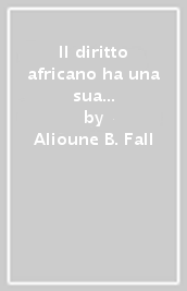 Il diritto africano ha una sua collocazione nel diritto comparato?