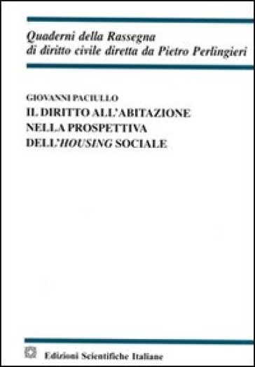 Il diritto all'abitazione nella prospettiva dell'housing sociale - Giovanni Paciullo