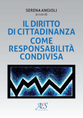 Il diritto di cittadinanza come responsabilità condivisa