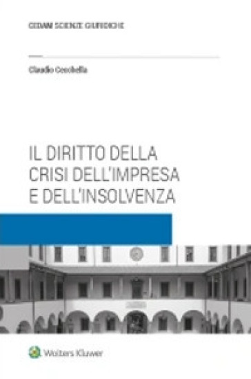 Il diritto della crisi d'impresa e dell'insolvenza - Claudio Cecchella