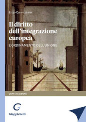 Il diritto dell integrazione europea. L ordinamento dell Unione