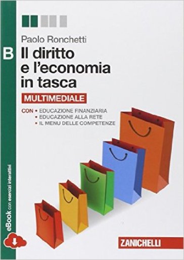 Il diritto e l'economia in tasca. Vol. B. Per le Scuole superiori. Con e-book. Con espansione online - Paolo Ronchetti | 