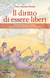 Il diritto di essere liberi. Ediz. ampliata