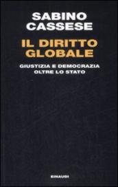 Il diritto globale. Giustizia e democrazia oltre lo Stato