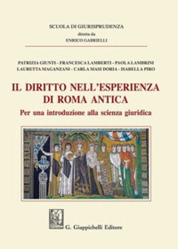 Il diritto nell'esperienza di Roma antica. Per una introduzione alla scienza giuridica - Gabrielli