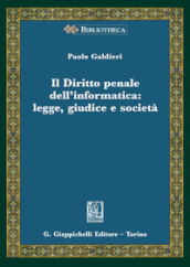 Il diritto penale dell informatica: legge giudice e società