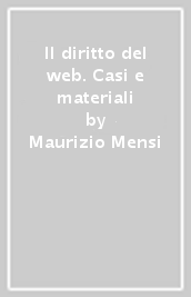 Il diritto del web. Casi e materiali