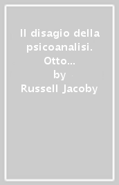 Il disagio della psicoanalisi. Otto Fenichel e i freudiani politicizzati