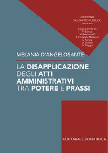 La disapplicazione degli atti amministrativi tra potere e prassi - Melania D