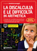 La discalculia e le difficoltà in aritmetica. Guida con workbook. Con espansione online