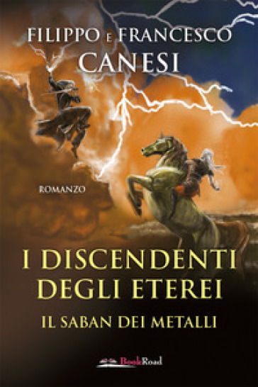 I discendenti degli Eterei. Il Saban dei metalli - Filippo Canesi - Francesco Canesi